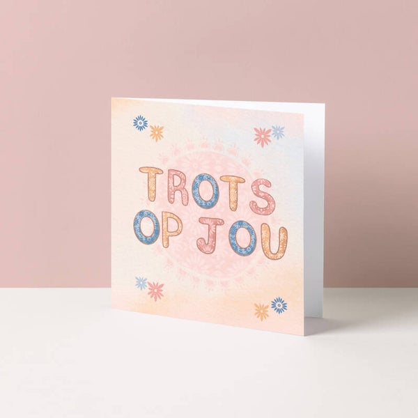 Wenskaart "Trots op jou!"