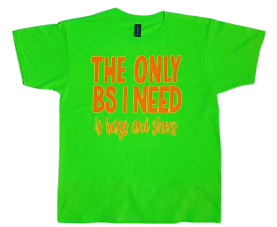 The only BS I need is bags and shoes