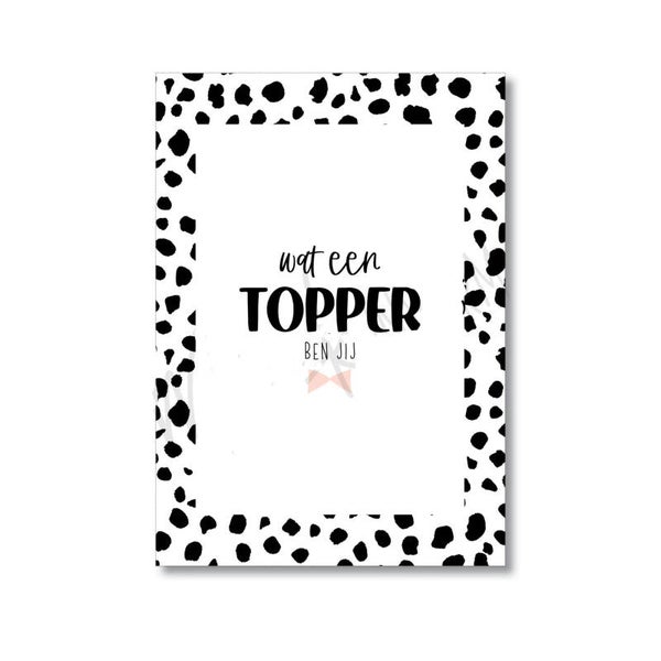 Ansichtkaart Wat een topper ben jij