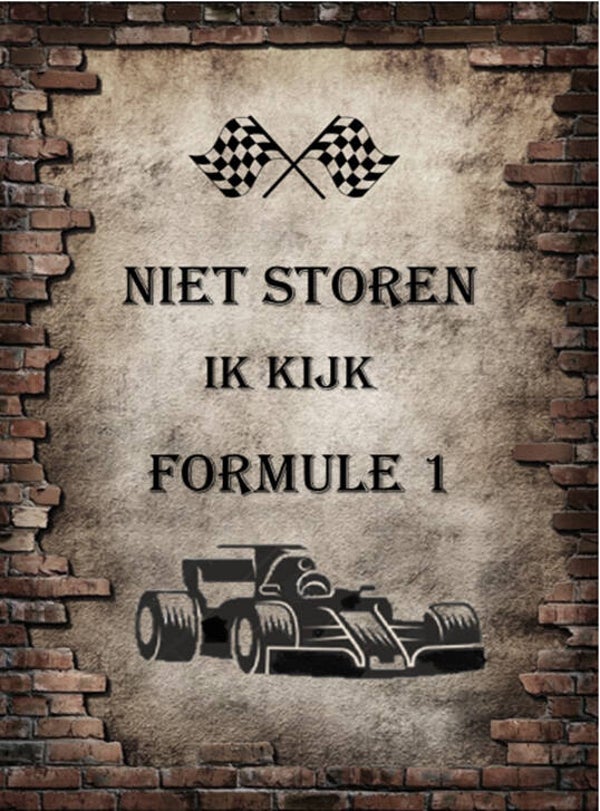 Nostalgisch tekstbord "Niet storen ik kijk formule 1"