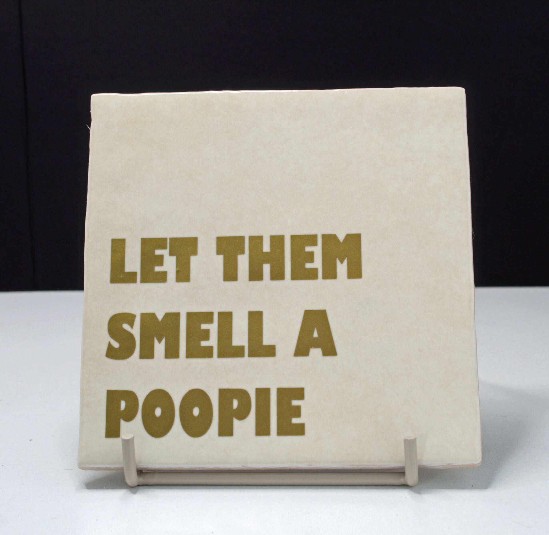 Tegeltje let them smell a poopie