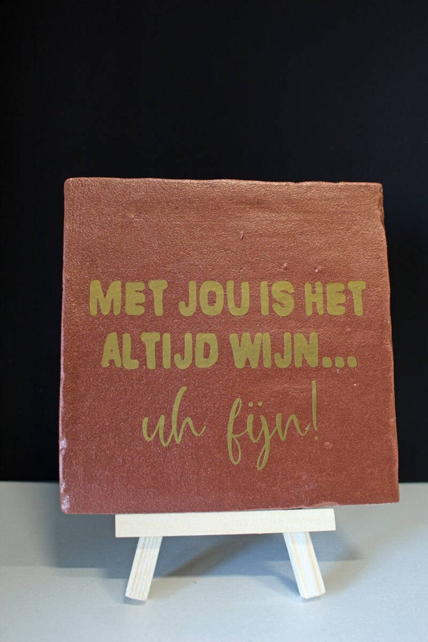 Tegeltje Met jou is het altijd wijn...