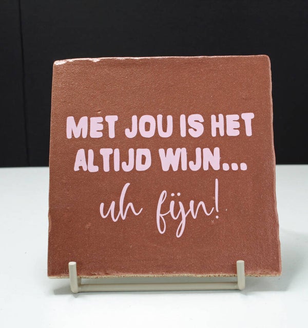 Tegeltje Met jou is het altijd wijn...