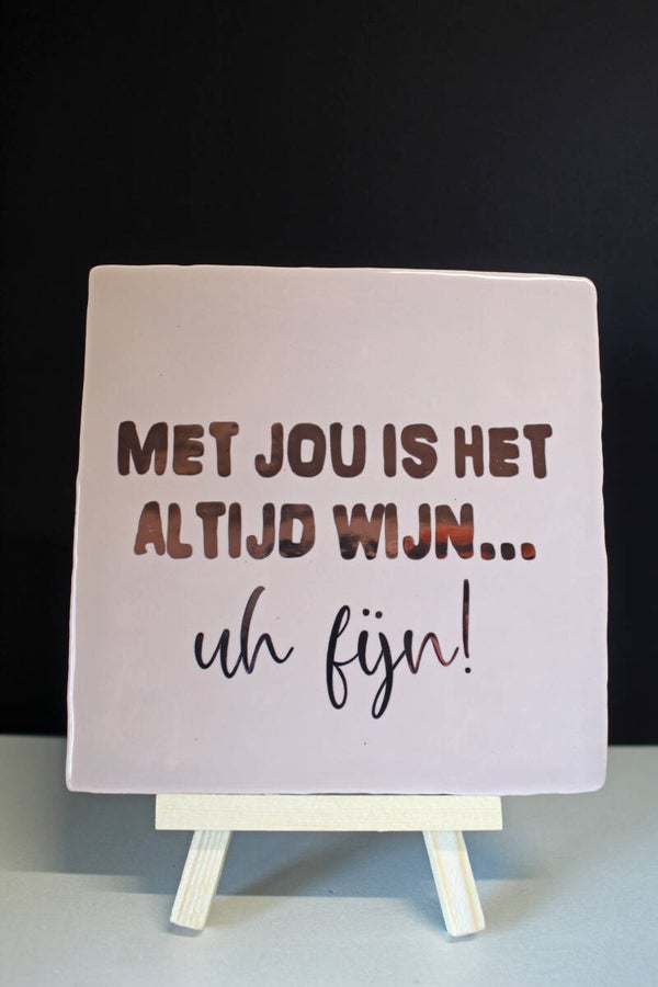 Tegeltje Met jou is het altijd wijn...