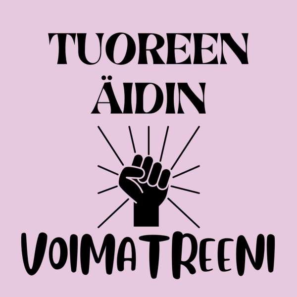 Tuoreen Äidin Voimaohjelma (Valmisohjelma)