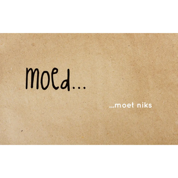 ZINVOL.NU | Postkaart A19: Moed…moet niks