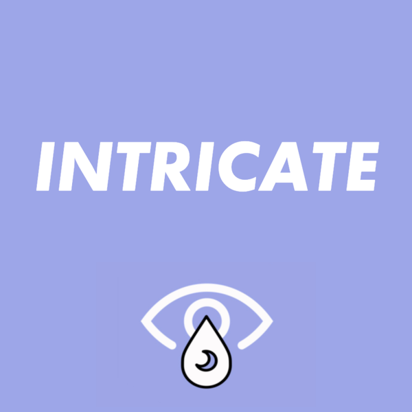 INTRICATE