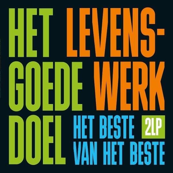Het Goede Doel - Levenswerk (Het Beste Van Het Beste)