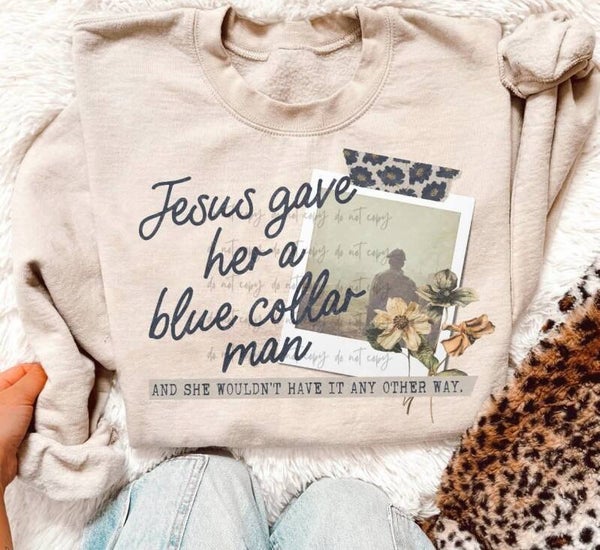 Jesus Gave,  Blue Collar Man