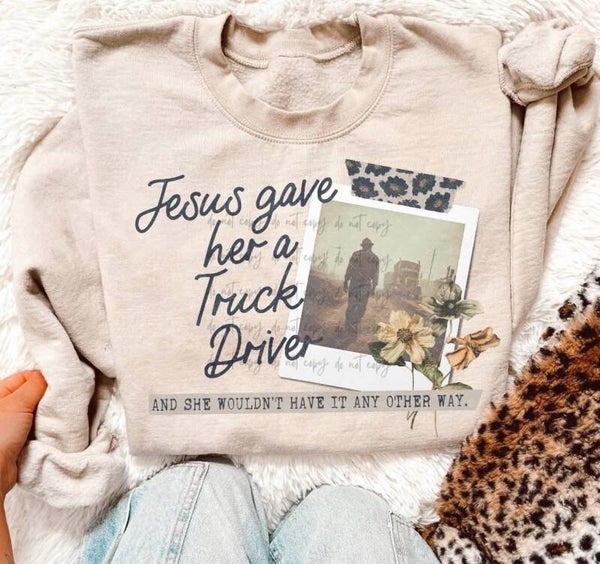 Jesus Gave, Truck Driver