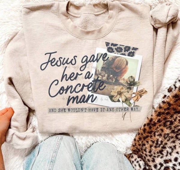 Jesus Gave, Concrete Man