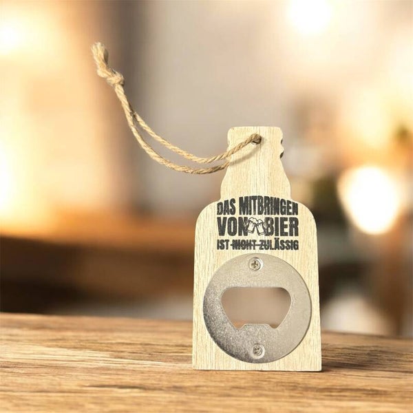 Flaschenöffner Das mitbringen von Bier ist nicht zulässig