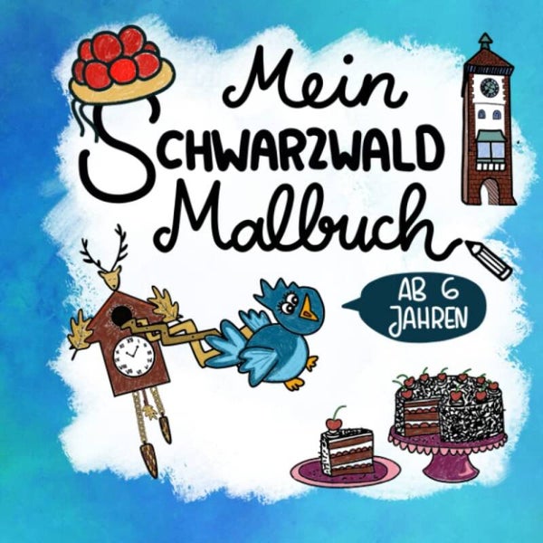 Schwarzwald Malbuch für Kinder ab 6 Jahren
