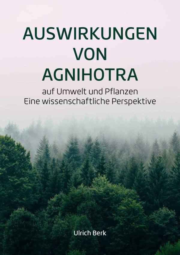 Auswirkungen von Agnihotra - Ulrich Berk
