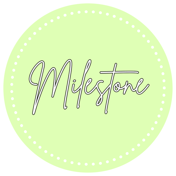 CLICK HERE FOR DESIGNS - MILESTONE