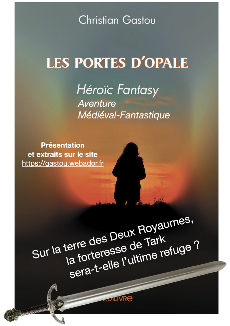 page de présenation roman de Fnatasy les portes d'opale - auteur Chriistian Gastou - Editions edilivre 