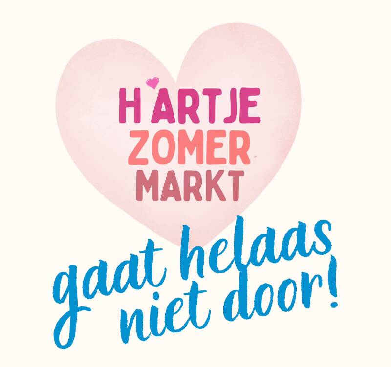 H'Artje zomer gaat niet door...