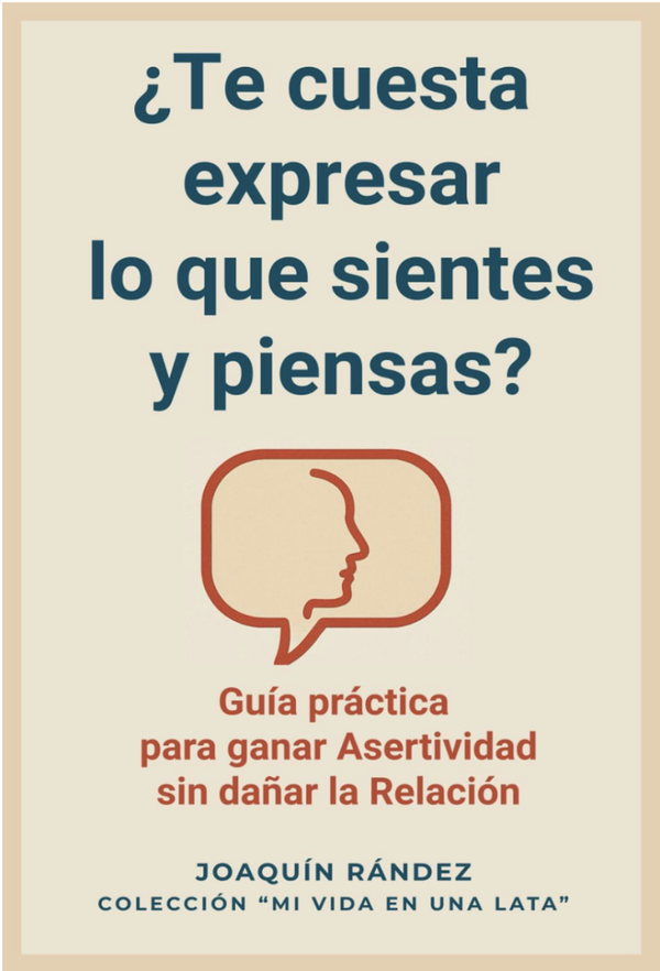 ¿Te cuesta expresar lo que sientas y piensas? Guía práctica para ganar asertividad sin dañar la relación.