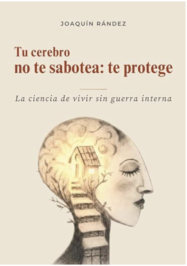 Tu cerebro no te sabotea: te protege