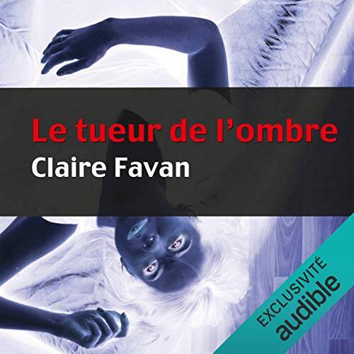 Le tueur de l'ombre - Will Edwards 2 - Claire Favan - audible - amazon - serial killer
