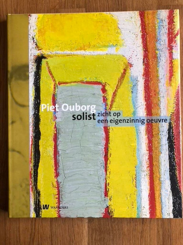 📖 "Piet Ouborg – SOLIST: Zicht op een Eigenzinnig Oeuvre" 🎨✨