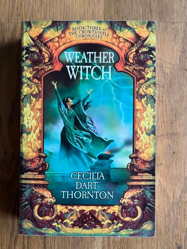 Cecilia Dart-Thornton : The Crowthistle Chronicles (deel 03) - Weatherwitch (Engels)