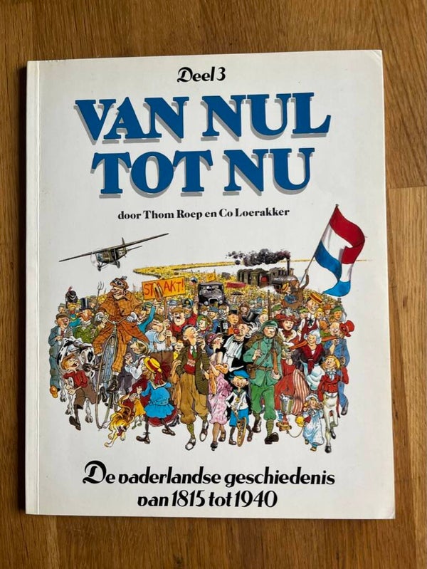 Van nul tot nu (deel 03) - De vaderlandse geschiedenis van 1815 tot 1940