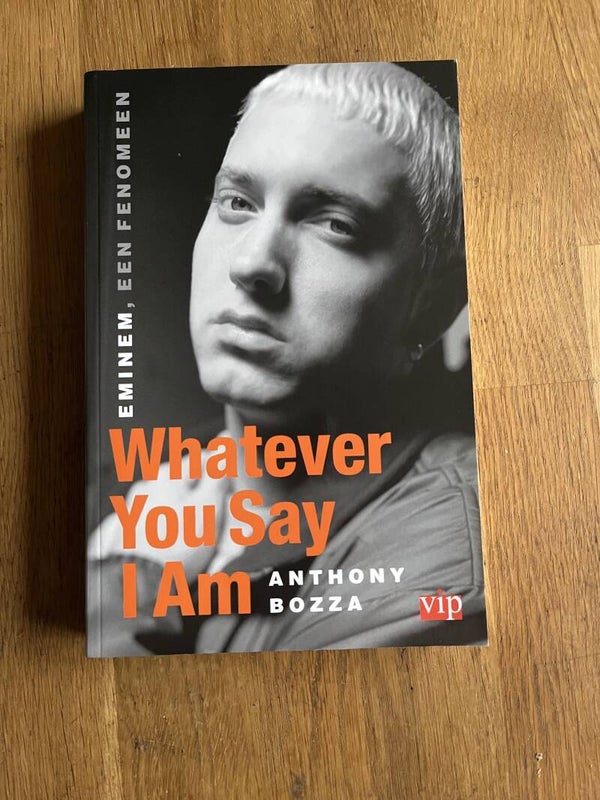 Eminem (boek) - Whatever you say I am