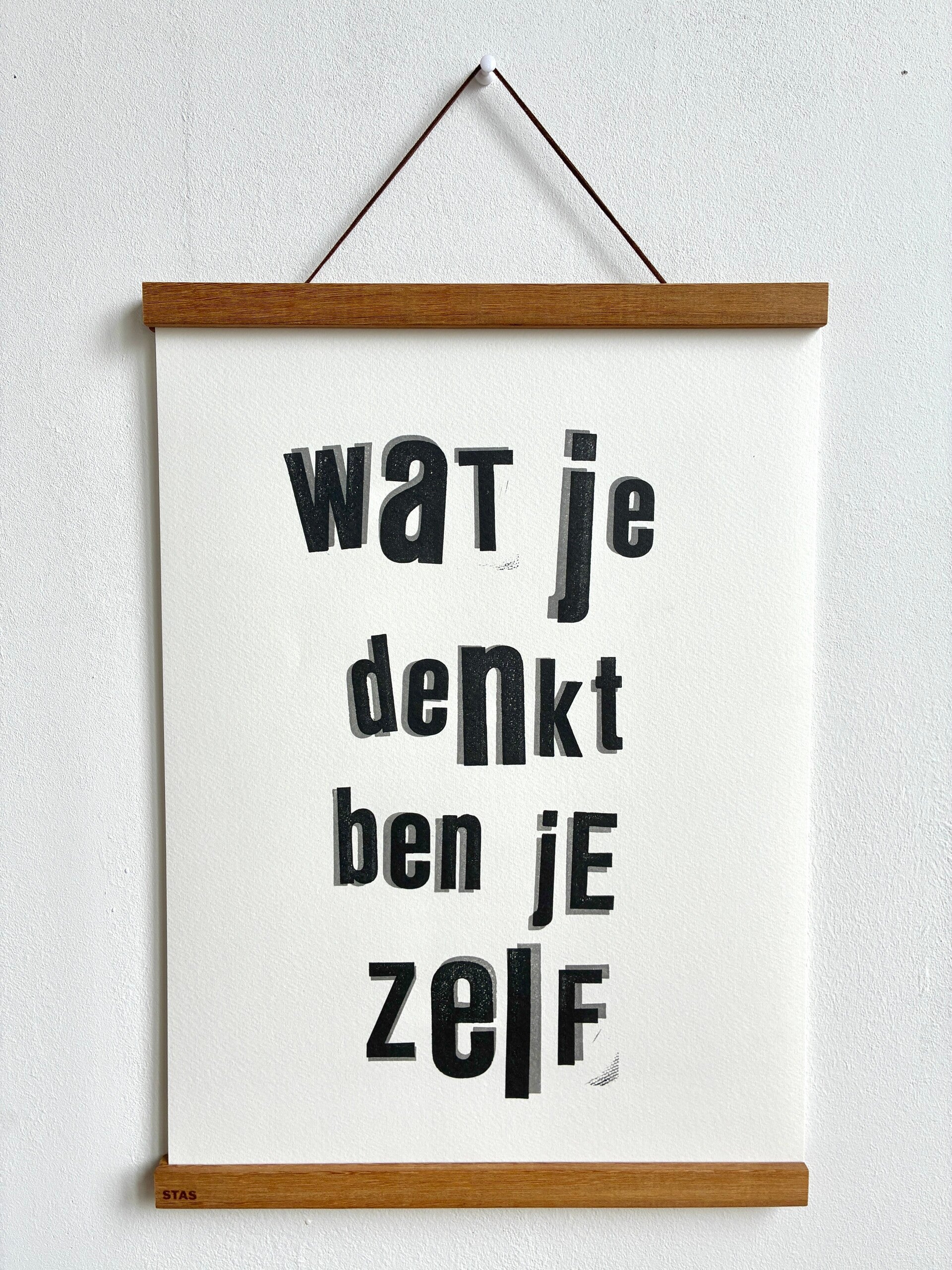 Handgedrukte poster: Wat Je Denkt Ben Je Zelf
