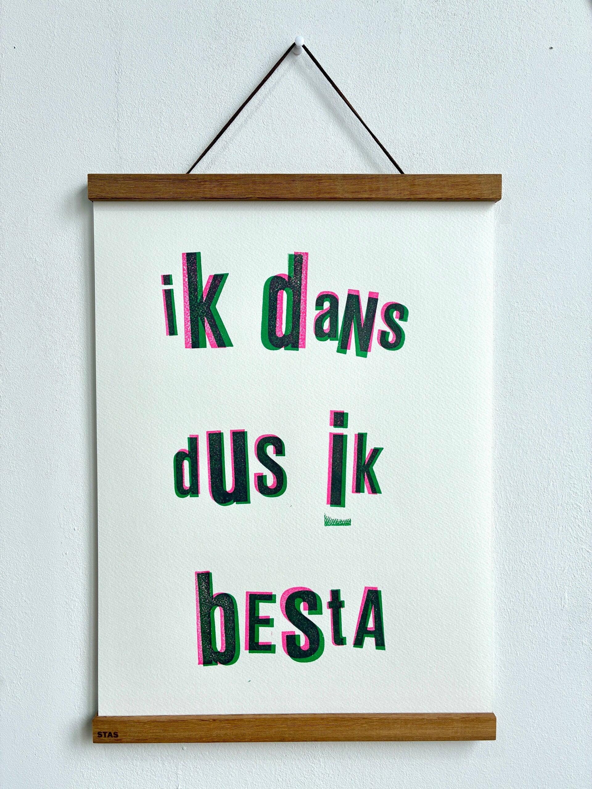 Handgedrukte poster: Ik Dans Dus Ik Besta