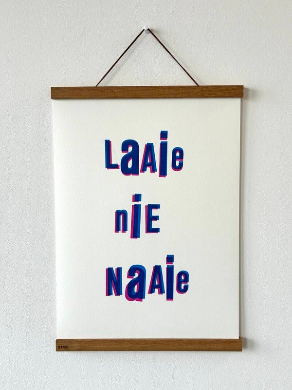 Handgedrukte poster: Laaie Nie Naaie
