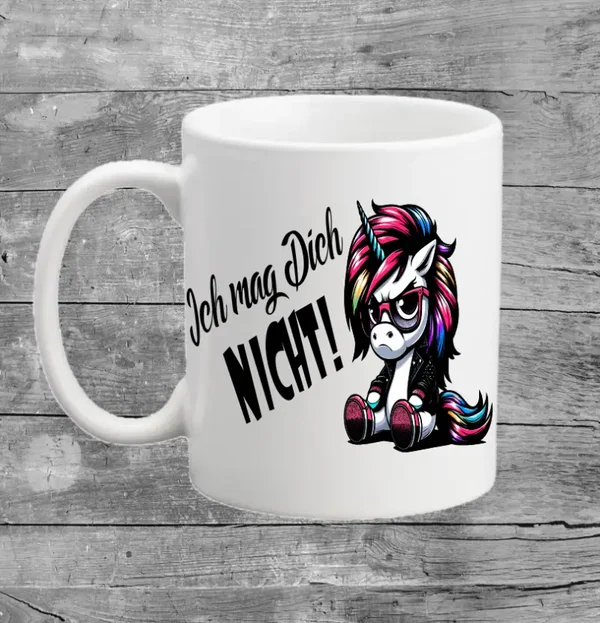 Tasse - Einhorn - Ich mag Dich nicht
