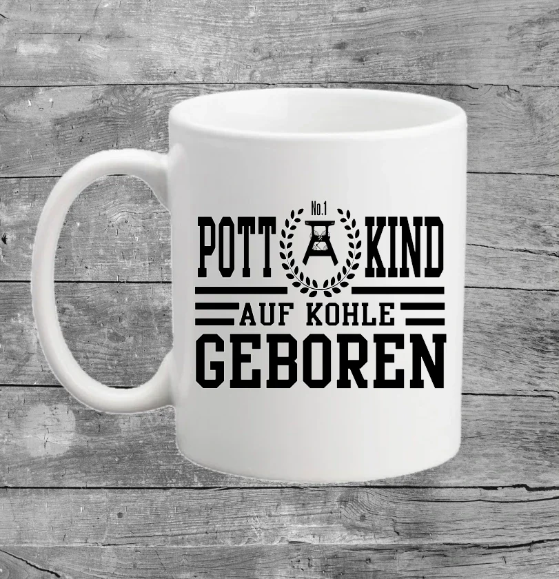 Tasse - Pott Kind auf Kohle geboren