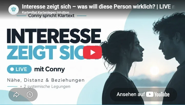 Youtube_eine_Frage_kartenrat.com_kartenlegen_life_coaching_livestream_mit_Conny_Kreativ_Atelier_Connie_Interesse_zeigt_sicht_Beziehung
