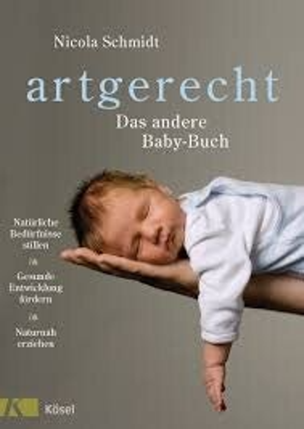 Artgerecht- Das andere Babybuch
