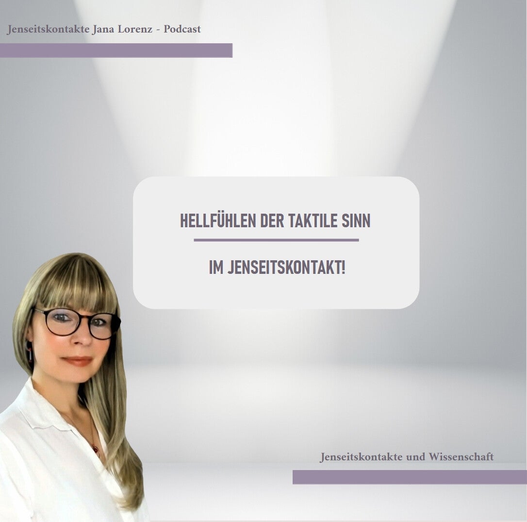 Frau mit langen blonden Haaren und weißer Bluse vor hellgrauem Hintergrund mit Text 'HELLFÜHLEN DER TAKTILE SINN IM JENSEITSKONTAKT!'