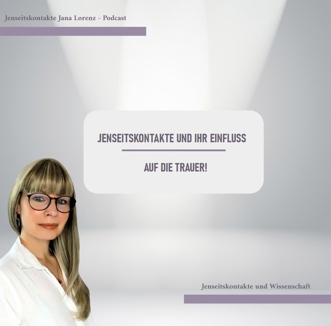 Frau mit langem blonden Haar und weißer Bluse vor grauem Hintergrund mit Textfeld 'JENSEITSKONTAKTE UND IHR EINFLUSS AUF DIE TRAUER!'