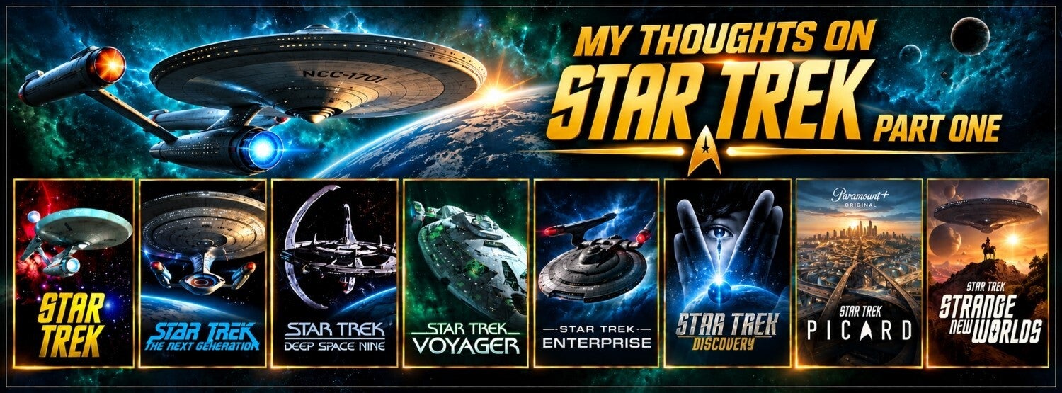 My thoughts on Star Trek - Current Status