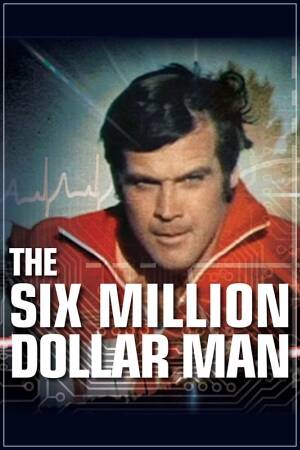 The Six Million Dollar Man
