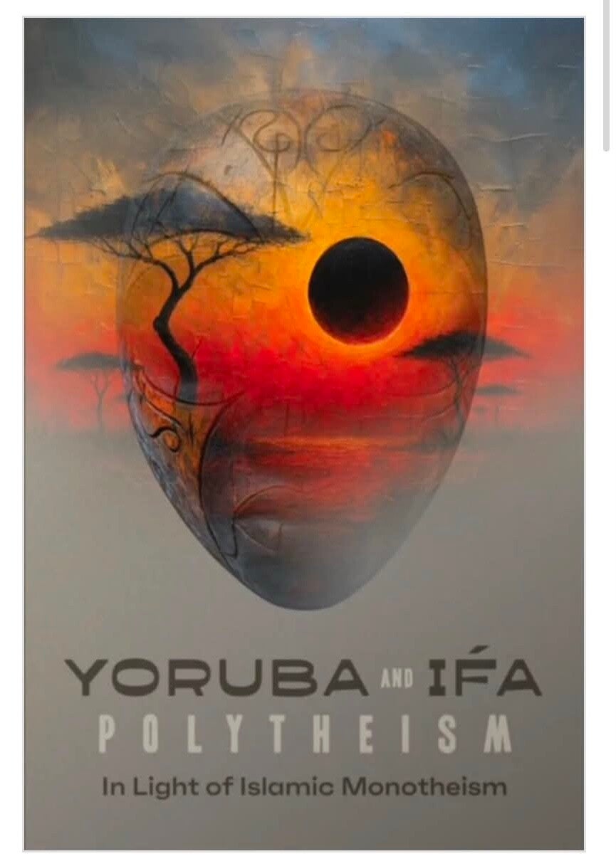 Yoruba and Ifa’ Polytheism in Light of Islamic Monotheism