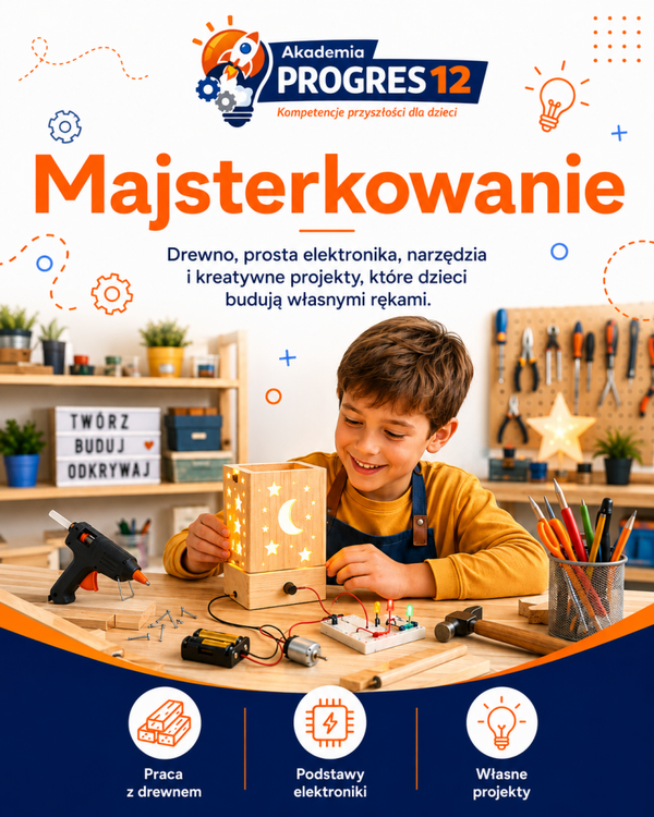 Majsterkowanie dla Dzieci 8-12 lat
