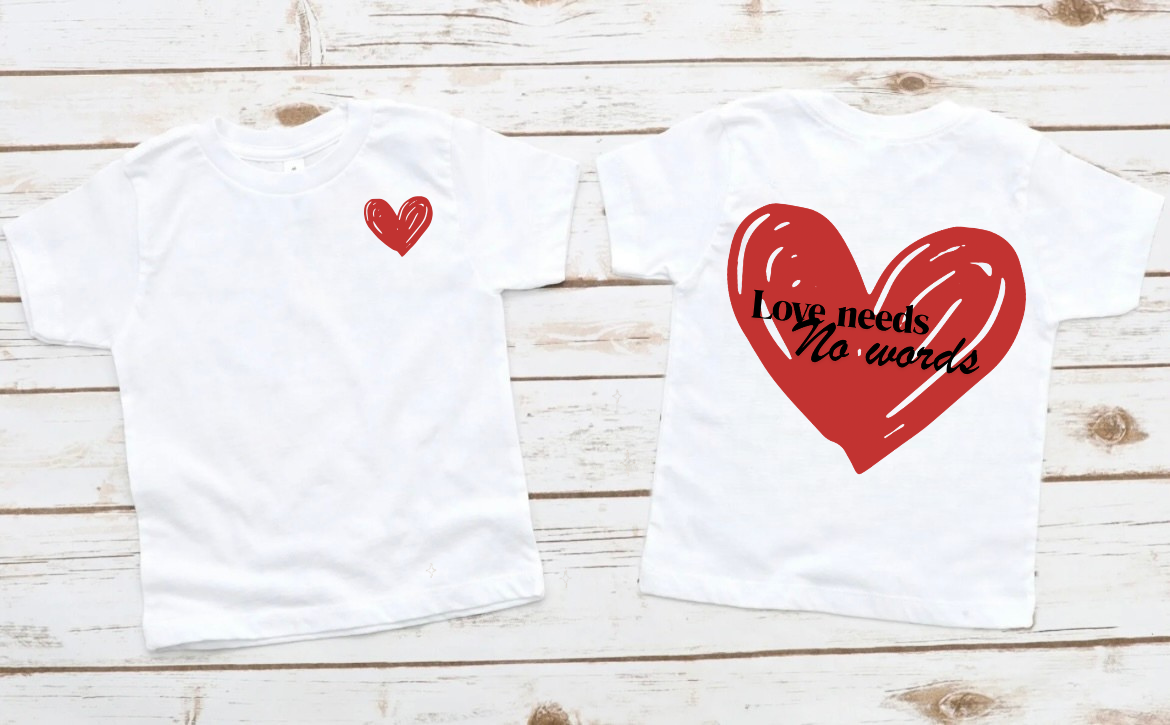 Love Needs No Words Tee