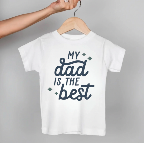 My Dad Is The Best Tee