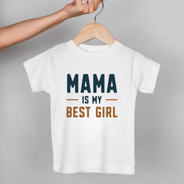Mama Is My Best Girl Tee
