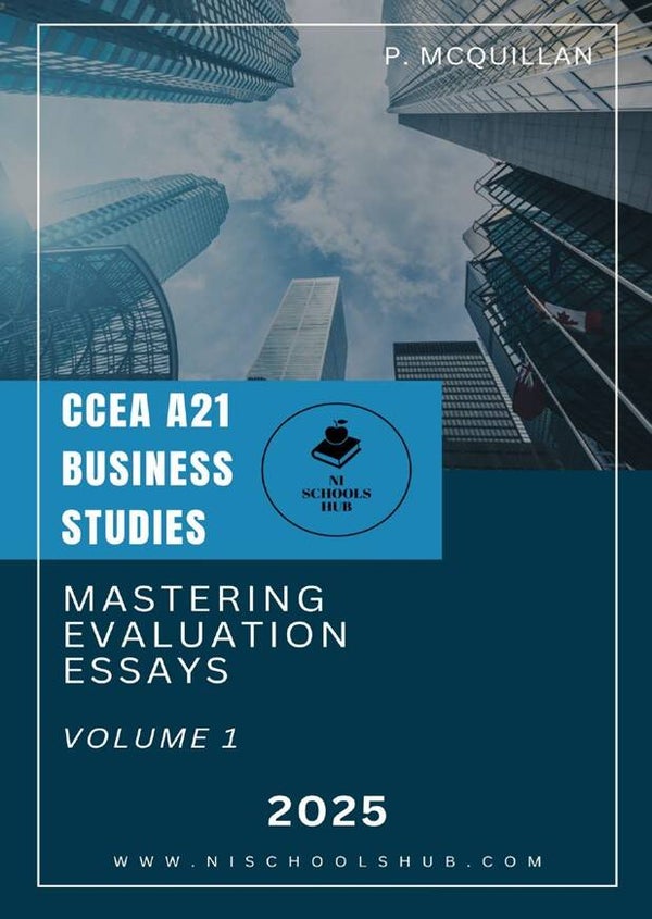 CCEA Business Studies A21 Mastering Evaluation Essays Volume 1 2025