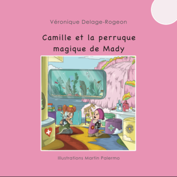 Camille et la perruque magique de Mady