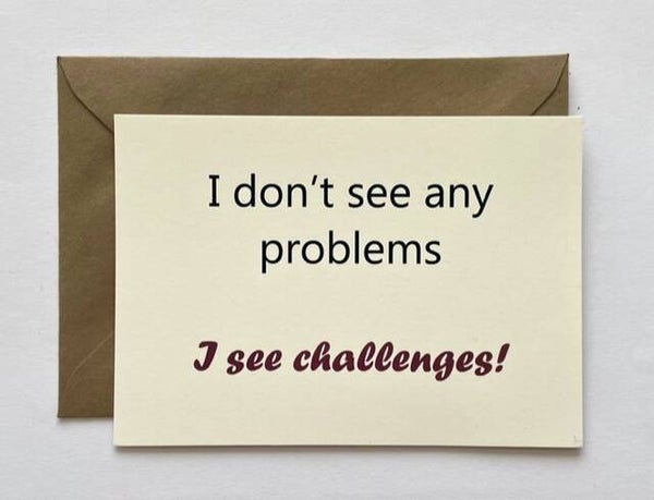 I see challenges!