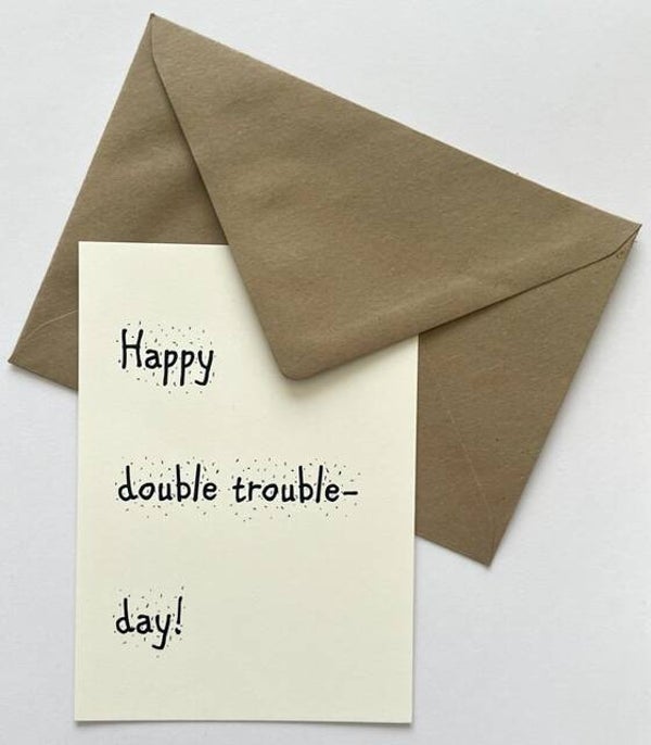 Happy double trouble day!
