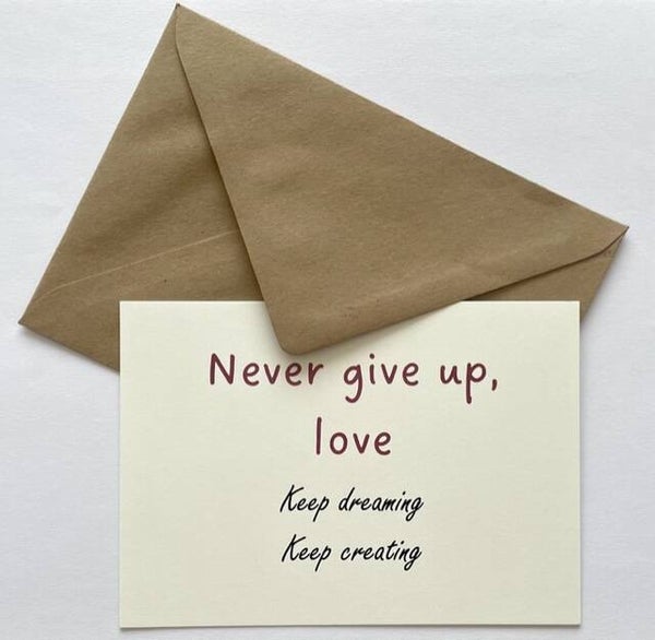 Never give up, love