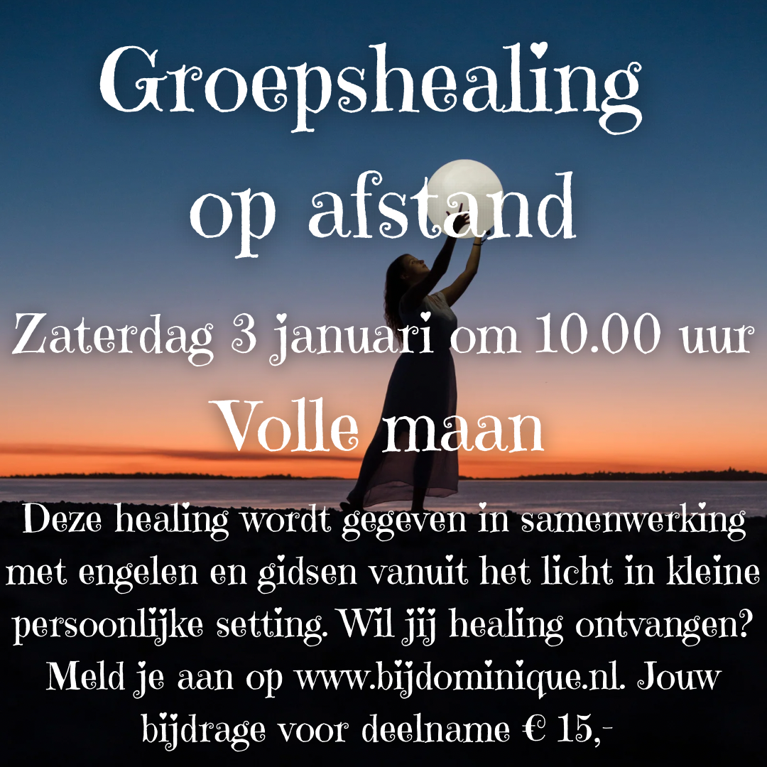 Groepshealing zaterdag 3 januari 10.00 uur tijdens volle maan